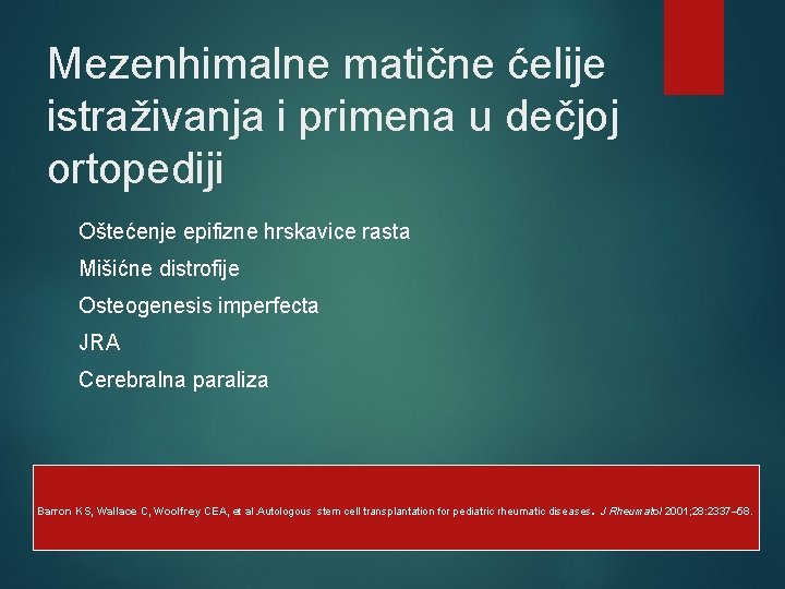 Mezenhimalne matične ćelije istraživanja i primena u dečjoj ortopediji Oštećenje epifizne hrskavice rasta Mišićne