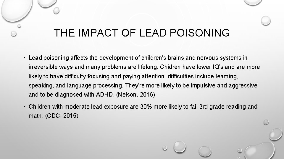 THE IMPACT OF LEAD POISONING • Lead poisoning affects the development of children's brains