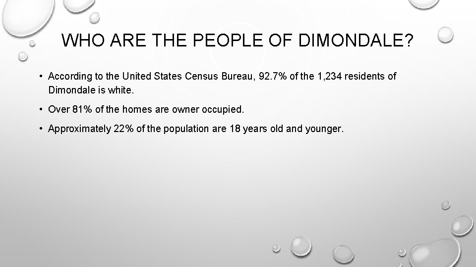 WHO ARE THE PEOPLE OF DIMONDALE? • According to the United States Census Bureau,