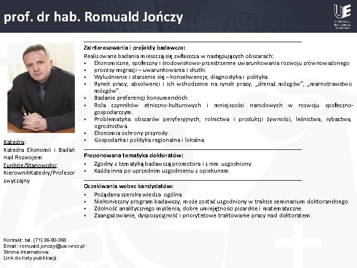 prof. dr hab. Romuald Jończy Zdjęcie Katedra: Katedra Ekonomii i Badań nad Rozwojem Funkcje/Stanowisko: