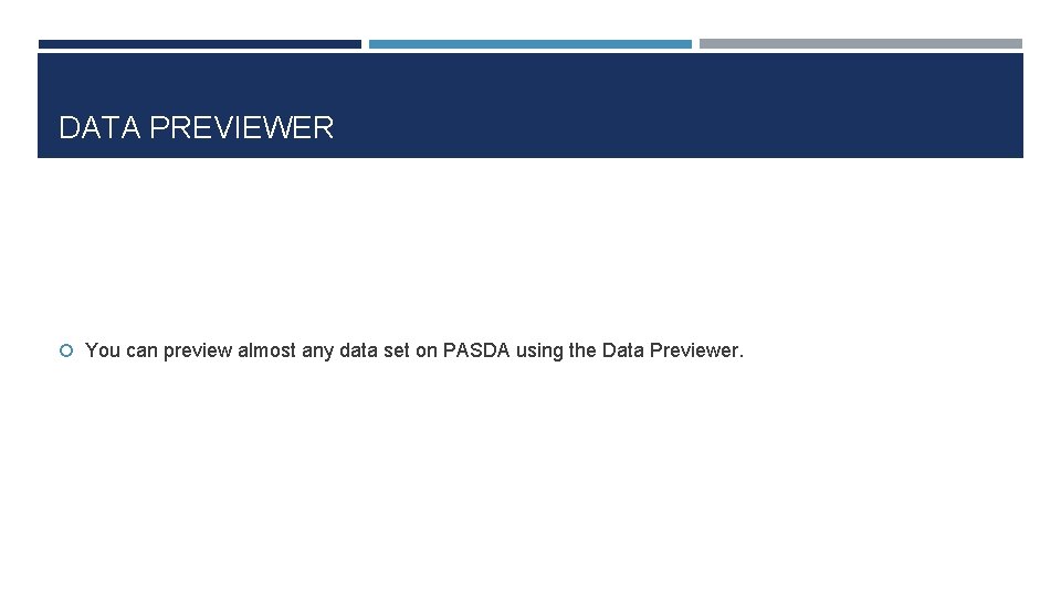 DATA PREVIEWER You can preview almost any data set on PASDA using the Data