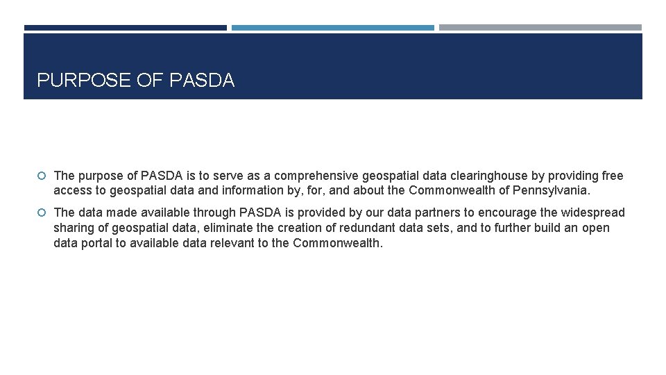 PURPOSE OF PASDA The purpose of PASDA is to serve as a comprehensive geospatial