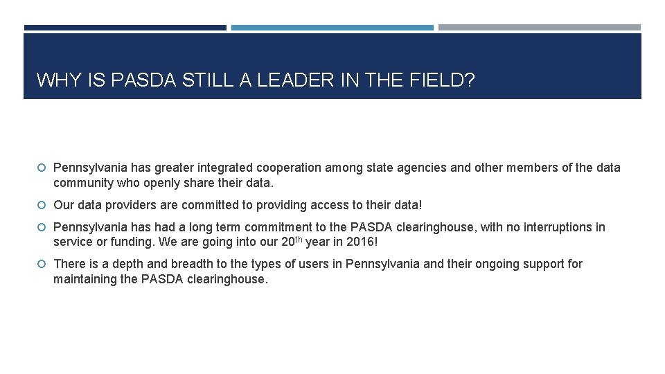 WHY IS PASDA STILL A LEADER IN THE FIELD? Pennsylvania has greater integrated cooperation