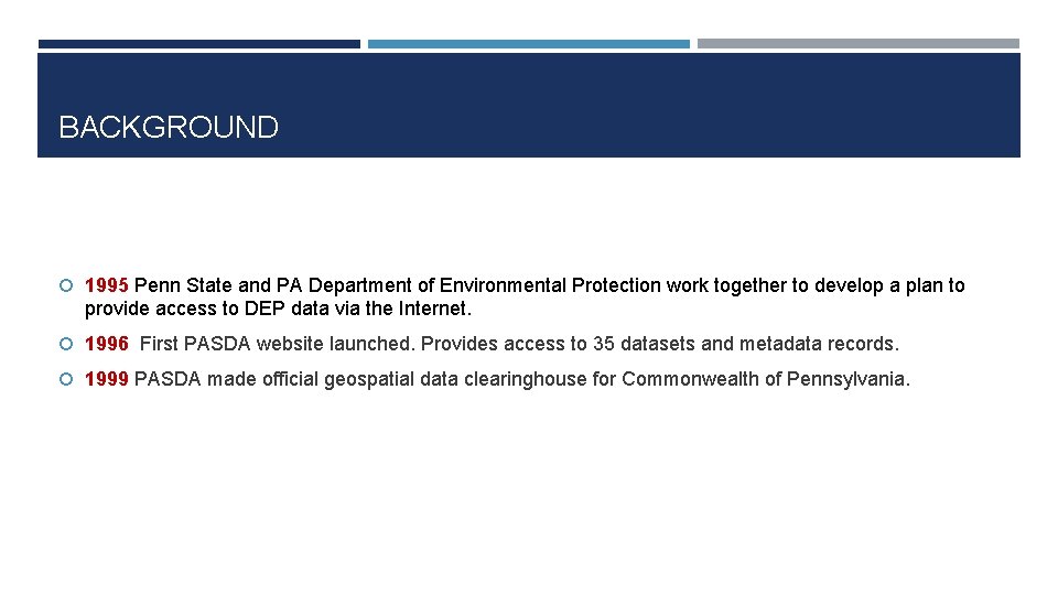 BACKGROUND 1995 Penn State and PA Department of Environmental Protection work together to develop