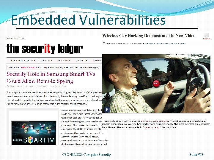 Embedded Vulnerabilities CSC 482/582: Computer Security Slide #23 