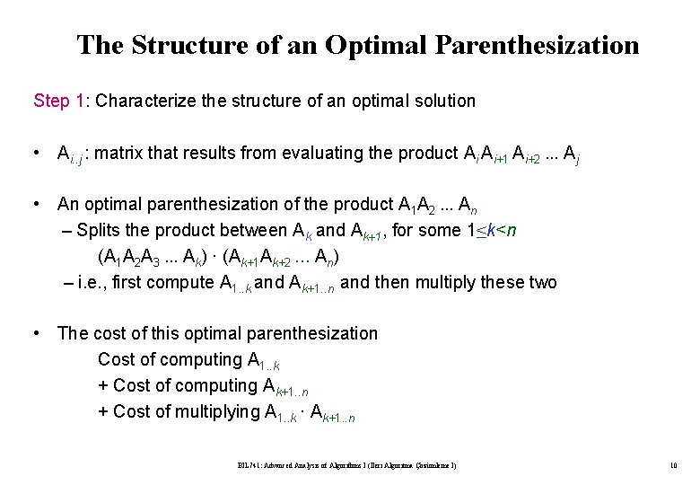 The Structure of an Optimal Parenthesization Step 1: Characterize the structure of an optimal