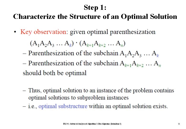 Step 1: Characterize the Structure of an Optimal Solution BIL 741: Advanced Analysis of