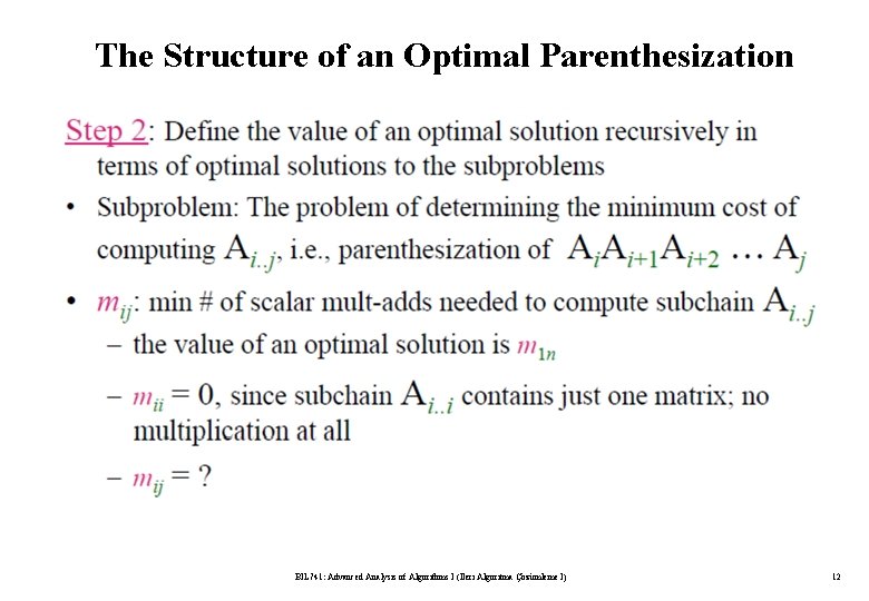 The Structure of an Optimal Parenthesization BIL 741: Advanced Analysis of Algorithms I (İleri