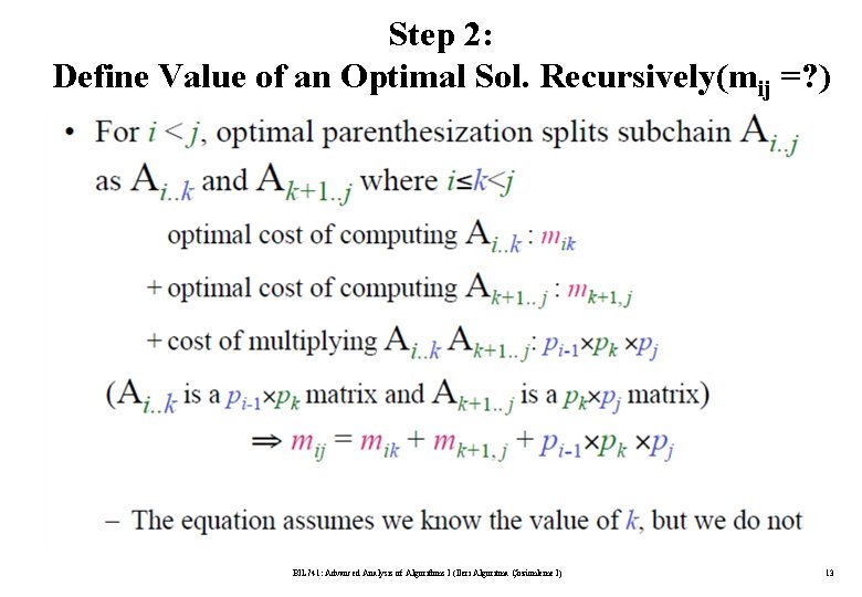 Step 2: Define Value of an Optimal Sol. Recursively(mij =? ) BIL 741: Advanced