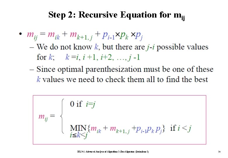 Step 2: Recursive Equation for mij BIL 741: Advanced Analysis of Algorithms I (İleri