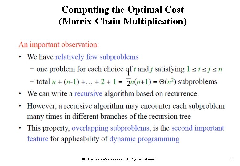 Computing the Optimal Cost (Matrix-Chain Multiplication) BIL 741: Advanced Analysis of Algorithms I (İleri