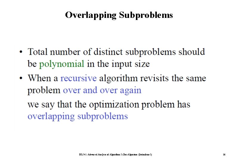 Overlapping Subproblems BIL 741: Advanced Analysis of Algorithms I (İleri Algoritma Çözümleme I) 38