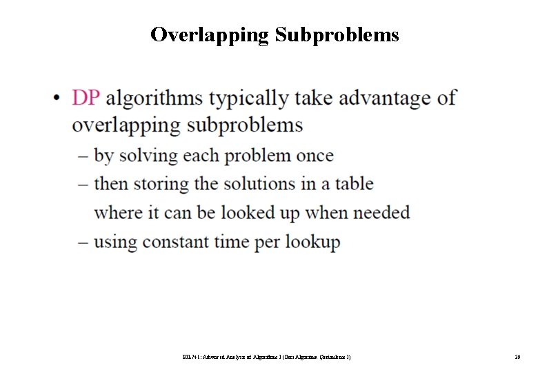 Overlapping Subproblems BIL 741: Advanced Analysis of Algorithms I (İleri Algoritma Çözümleme I) 39