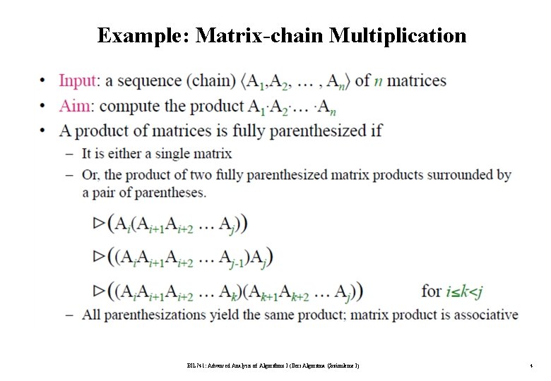 Example: Matrix-chain Multiplication BIL 741: Advanced Analysis of Algorithms I (İleri Algoritma Çözümleme I)