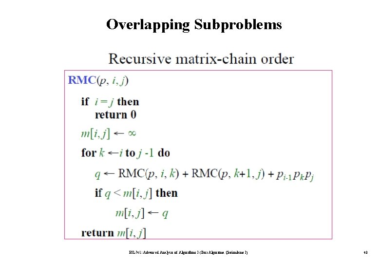 Overlapping Subproblems BIL 741: Advanced Analysis of Algorithms I (İleri Algoritma Çözümleme I) 40