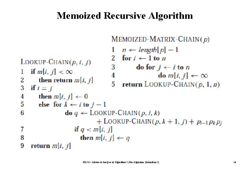 Memoized Recursive Algorithm BIL 741: Advanced Analysis of Algorithms I (İleri Algoritma Çözümleme I)