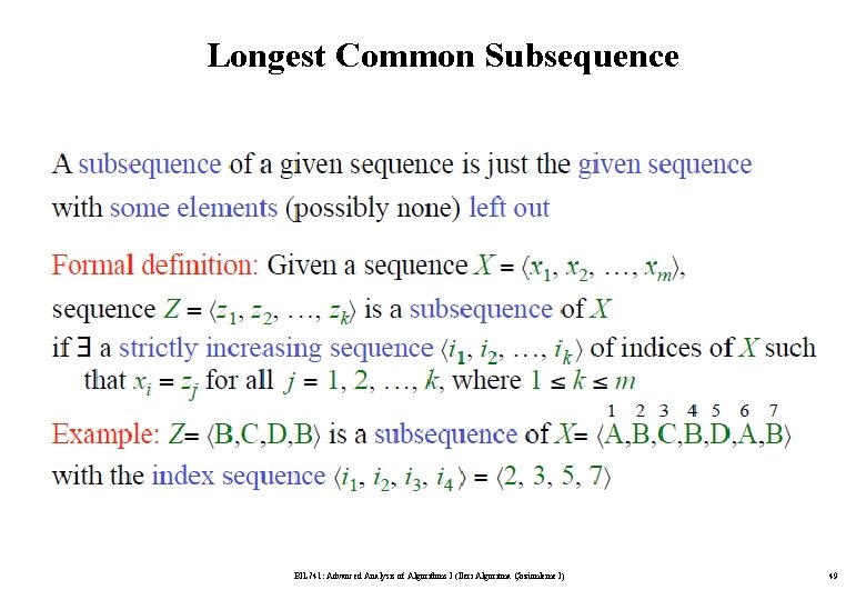 Longest Common Subsequence BIL 741: Advanced Analysis of Algorithms I (İleri Algoritma Çözümleme I)