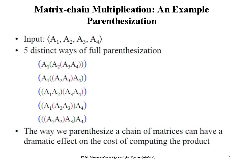 Matrix-chain Multiplication: An Example Parenthesization BIL 741: Advanced Analysis of Algorithms I (İleri Algoritma