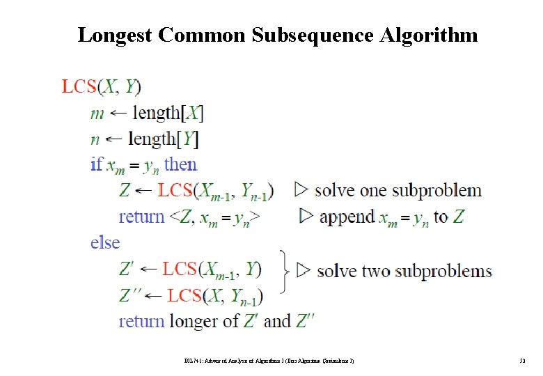 Longest Common Subsequence Algorithm BIL 741: Advanced Analysis of Algorithms I (İleri Algoritma Çözümleme