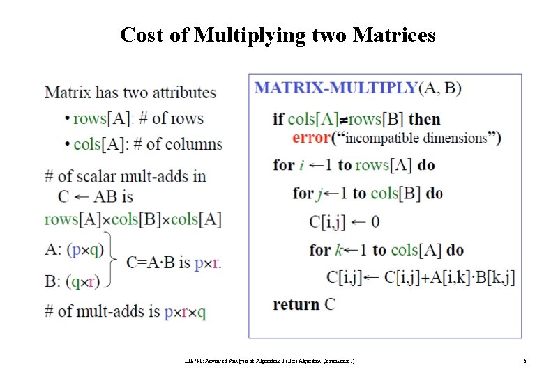 Cost of Multiplying two Matrices BIL 741: Advanced Analysis of Algorithms I (İleri Algoritma