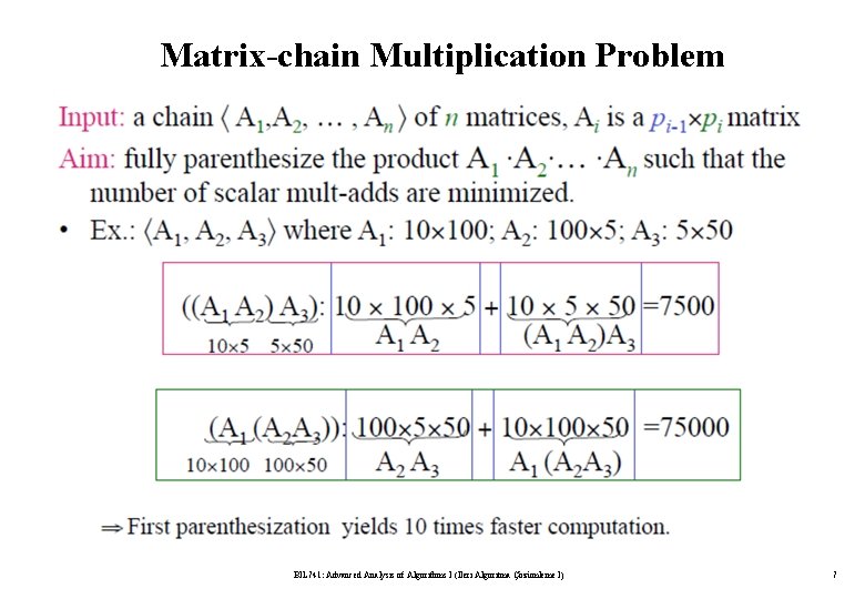 Matrix-chain Multiplication Problem BIL 741: Advanced Analysis of Algorithms I (İleri Algoritma Çözümleme I)
