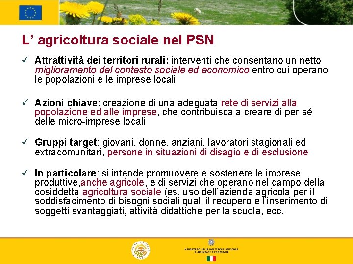 L’ agricoltura sociale nel PSN ü Attrattività dei territori rurali: interventi che consentano un