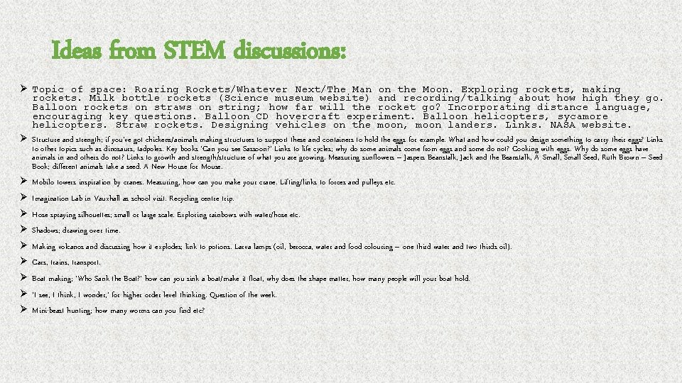 Ideas from STEM discussions: Ø Topic of space: Roaring Rockets/Whatever Next/The Man on the