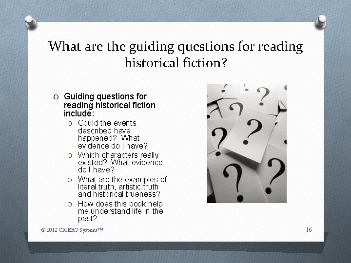 What are the guiding questions for reading historical fiction? O Guiding questions for reading