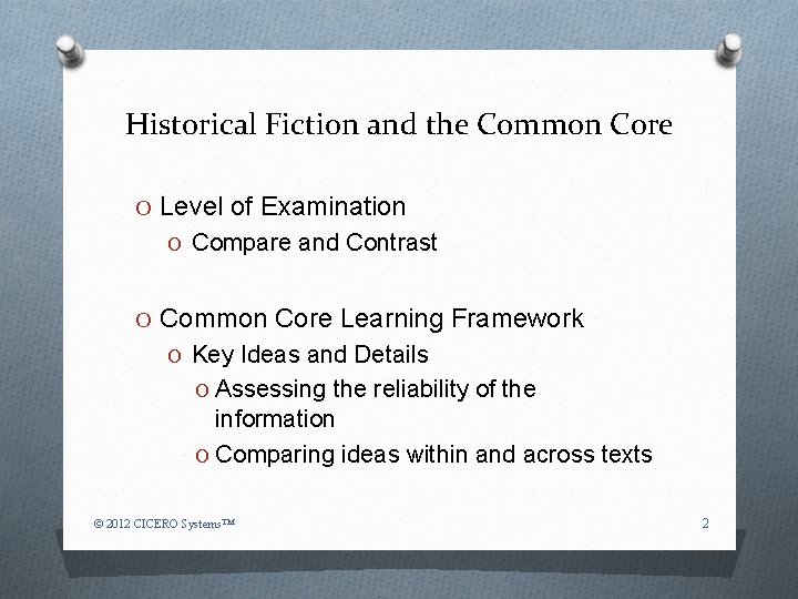 Historical Fiction and the Common Core O Level of Examination O Compare and Contrast