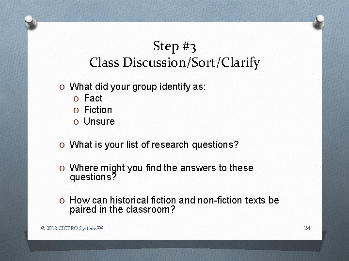 Step #3 Class Discussion/Sort/Clarify O What did your group identify as: O Fact O