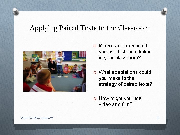 Applying Paired Texts to the Classroom O Where and how could you use historical