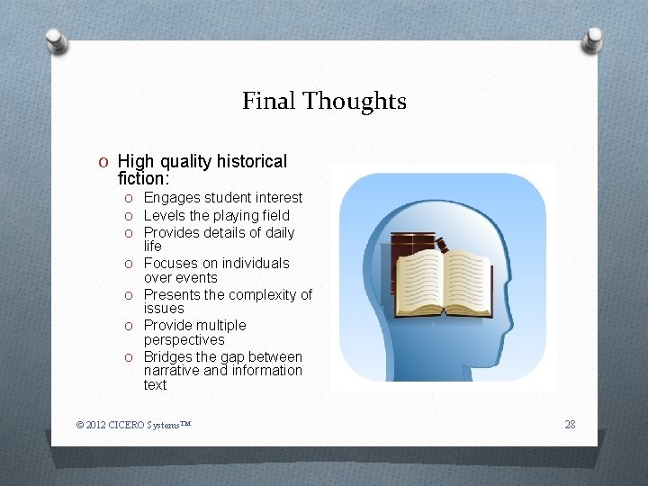 Final Thoughts O High quality historical fiction: O Engages student interest O Levels the