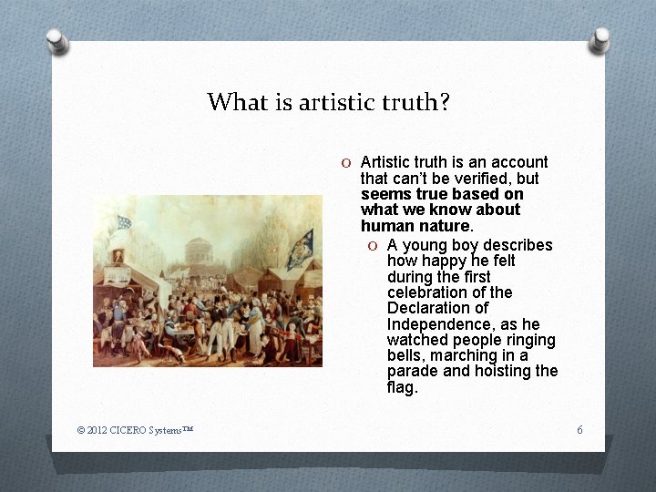 What is artistic truth? O Artistic truth is an account that can’t be verified,
