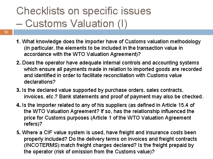 Checklists on specific issues – Customs Valuation (I) 12 1. What knowledge does the