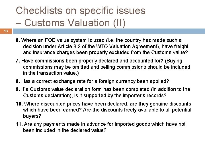 Checklists on specific issues – Customs Valuation (II) 13 6. Where an FOB value