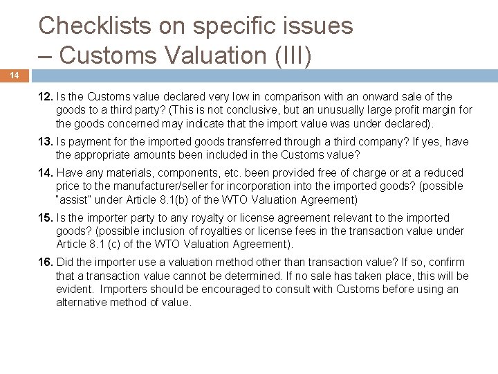 Checklists on specific issues – Customs Valuation (III) 14 12. Is the Customs value