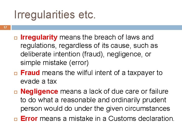 Irregularities etc. 17 Irregularity means the breach of laws and regulations, regardless of its