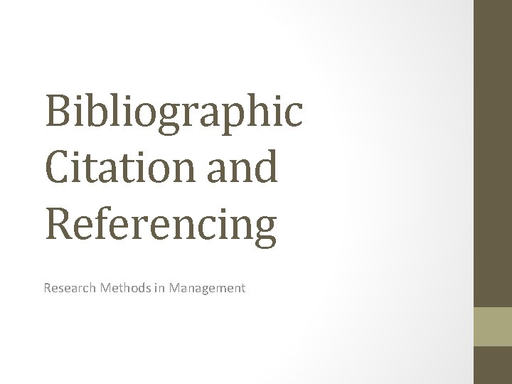 Bibliographic Citation and Referencing Research Methods in Management 