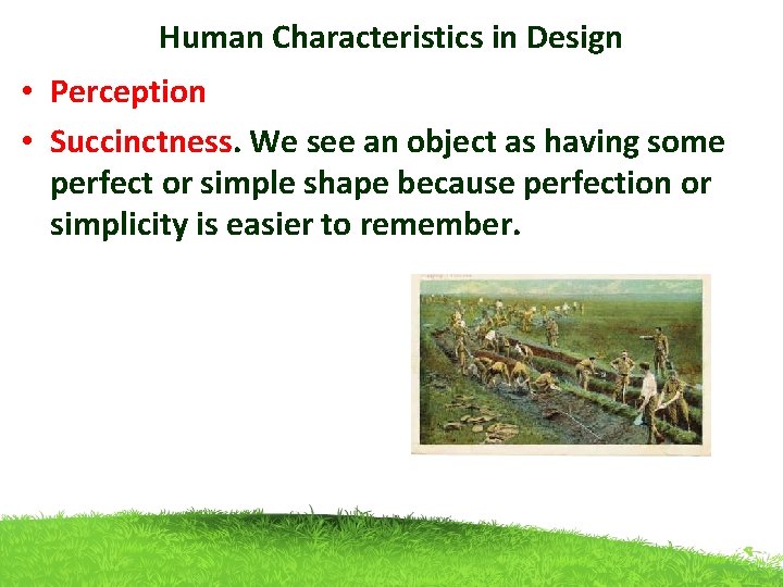Human Characteristics in Design • Perception • Succinctness. We see an object as having