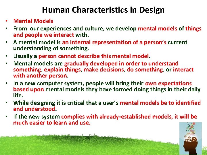 Human Characteristics in Design • Mental Models • From our experiences and culture, we