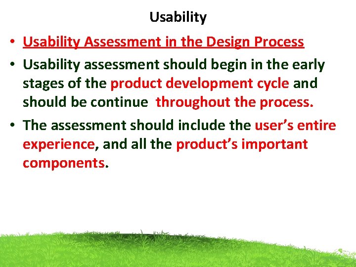 Usability • Usability Assessment in the Design Process • Usability assessment should begin in