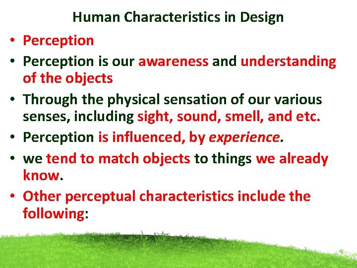  • • • Human Characteristics in Design Perception is our awareness and understanding