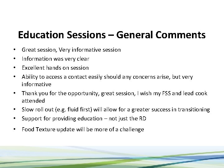 Education Sessions – General Comments Great session, Very informative session Information was very clear