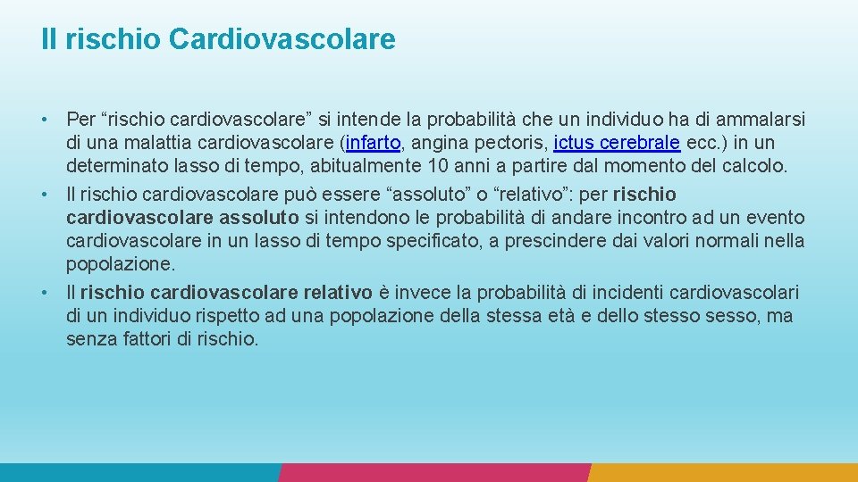 Il rischio Cardiovascolare • Per “rischio cardiovascolare” si intende la probabilità che un individuo