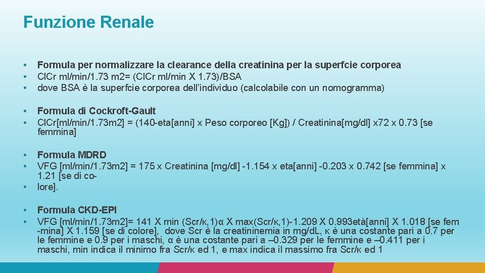 Funzione Renale • • • Formula per normalizzare la clearance della creatinina per la