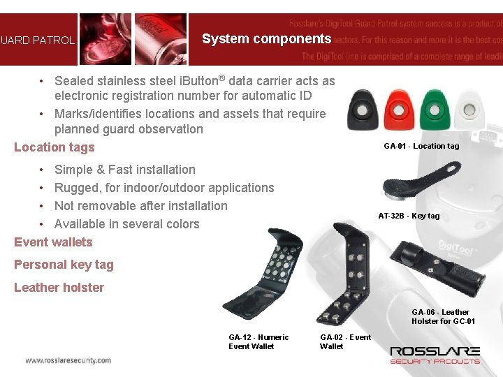 GUARD PATROL System components • Sealed stainless steel i. Button® data carrier acts as