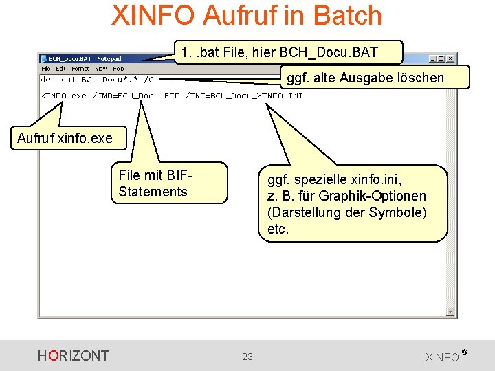 XINFO Aufruf in Batch 1. . bat File, hier BCH_Docu. BAT ggf. alte Ausgabe XINFO Aufruf in Batch 1. . bat File, hier BCH_Docu. BAT ggf. alte Ausgabe