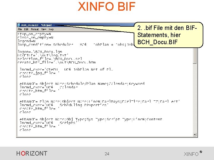 XINFO BIF 2. . bif File mit den BIFStatements, hier BCH_Docu. BIF HORIZONT 24 XINFO BIF 2. . bif File mit den BIFStatements, hier BCH_Docu. BIF HORIZONT 24