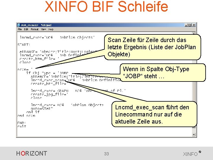 XINFO BIF Schleife Scan Zeile für Zeile durch das letzte Ergebnis (Liste der Job. XINFO BIF Schleife Scan Zeile für Zeile durch das letzte Ergebnis (Liste der Job.