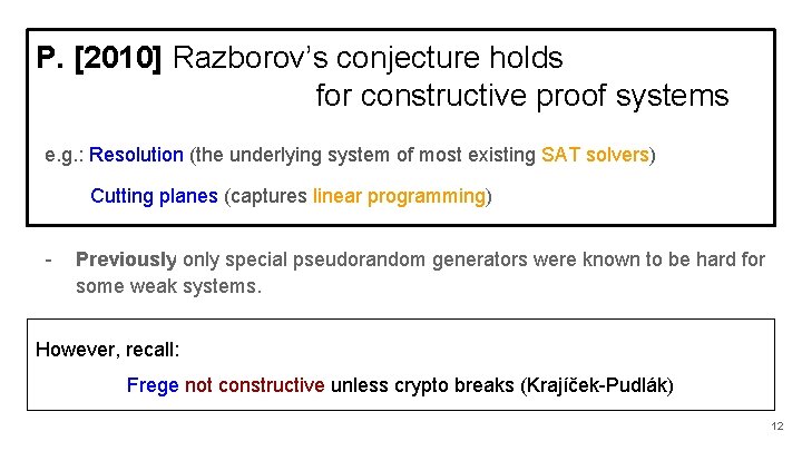 P. [2010] Razborov’s conjecture holds for constructive proof systems e. g. : Resolution (the